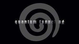 Quantum Tunneling silver text title with effect animation