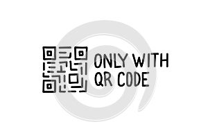 Only with quar code. Hand lettering. Vector. Open paths. Editable stroke.