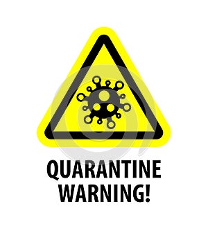 Quarantine biohazard Sign biological activity threat. Stop coronavirus.