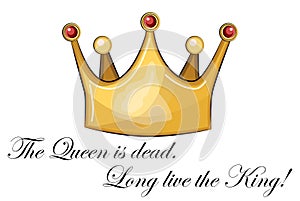 The Queen is dead. Long live the King