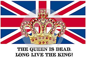 The Queen is dead. Long live the King