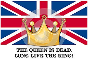 The Queen is dead. Long live the King