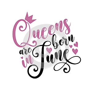 Queens are born in June - Vector illustration Hand drawn crown