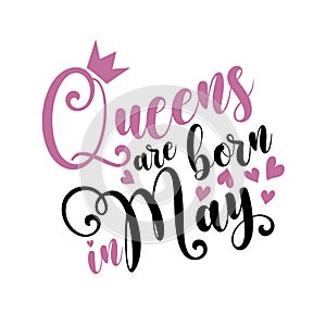Queens are born in May - Vector illustration for birthday