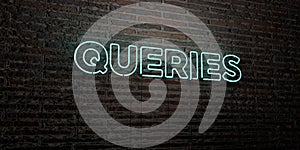 QUERIES -Realistic Neon Sign on Brick Wall background - 3D rendered royalty free stock image