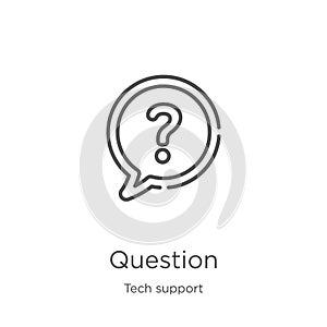 question icon vector from tech support collection. Thin line question outline icon vector illustration. Outline, thin line