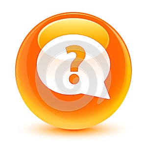 Question mark bubble icon glassy orange round button