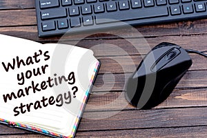 Question What`s your marketing strategy