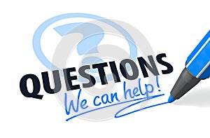 QUESTIONS - We can help!