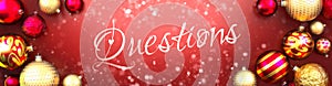 Questions and Christmas card, red background with Christmas ornament balls, snow and a fancy and elegant word Questions, 3d