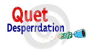 Quet Desperrdation Text, Abstract Wordplay Creative Messaging Icon, vector design Generative AI