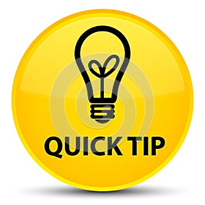 Quick tip (bulb icon) special yellow round button