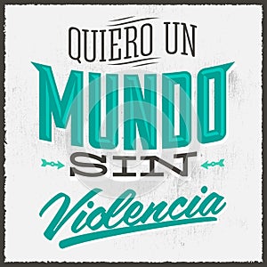 Quiero un Mundo sin violencia - I want a world without violence