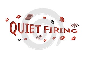 quiet firing is when management makes a workplace unappealing to make employee quit
