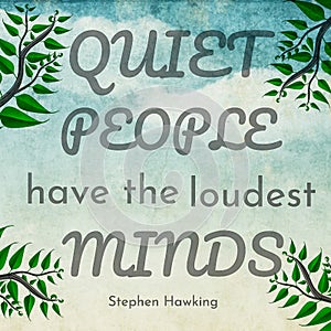 Quiet people have the loudest minds. Quotes. Quote. Typography. Text. Life. Tree. Poster.