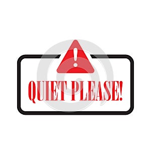 Quiet please sign isolated on white background. Attention icon for poster or signboard.