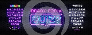 Quiz Neon Sign Vector. Ready for a Quiz neon inscription, design template, modern trend design, night signboard, night bright