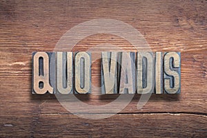 Quo vadis wood