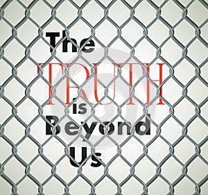 Quote Behind Fence: The Truth is Beyond Us
