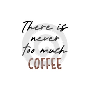 Quote coffee cup typography. Calligraphy style quote. Graphic design lifestyle lettering. Coffee break