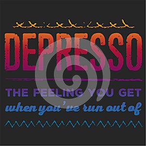Quote coffee cup typography. Depresso. Calligraphy style quote. Shop promotion motivation. Graphic design lifestyle