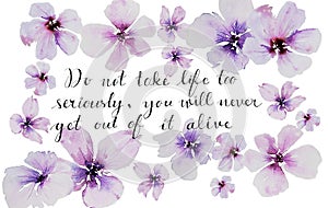 Quote of the day about life with water color flower background