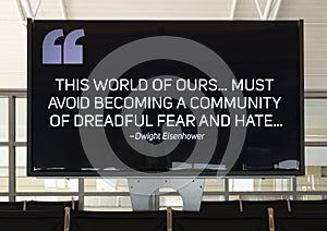 Quote by Dwight Eisenhower on an electronic flat screen in the airport in Midland, Texas.