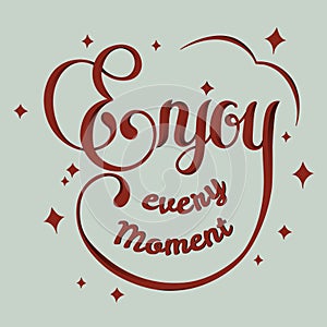 Quote of Enjoy every moment