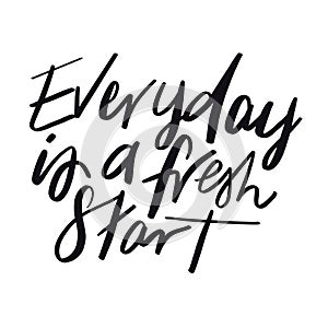 Quote - Everyday is a fresh start