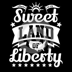 Quote of freedom, american motivation, sweet land of liberty