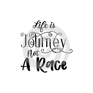 quote life is journey not a race inovation design motivation lettering