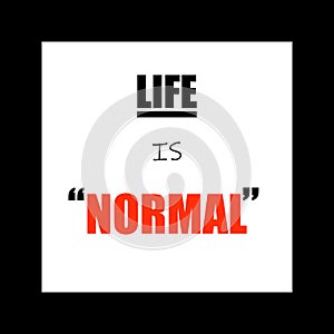 Quote Life Is Normal vector pattern poster design abstract background motivational saying with different fonts covered with black