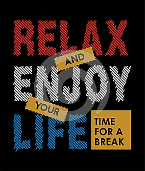 Quote relax and enjoy your life time for a break. vector image