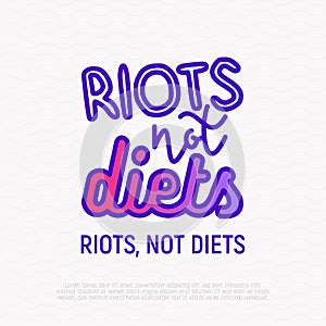 Quote: Riots not diets. Sticker in thin line icon style. Modern vector illustration