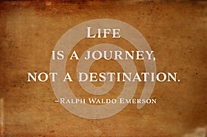 Quote saying - Life is a journey, not a destination