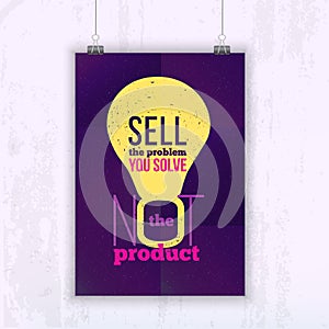 Quote Sell the problem you solve, not the product. Bright Business poster for your wall with bulb. Optimized mock up