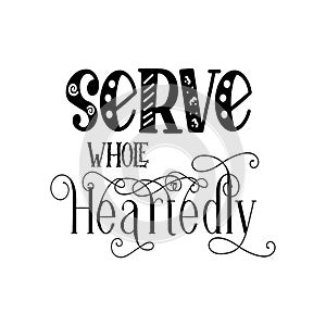quote serve wholeheartedly design lettering motivation