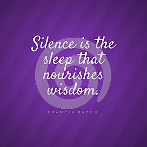 Quote Silence is the sleep that nourishes wisdom. on a purple background