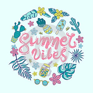 Quote `Summer vibes`. Hand drawn vector illustration of tropical leaves and lettering. Colorful design for t-shirt, poster