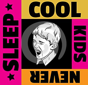 Quote typographical background ` Cool kids never sleep`