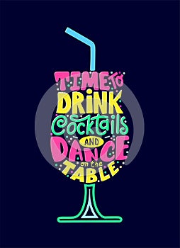 Quote typographical design for t-shirt, bar menu, alchohol party. Vector illustration of cocktail with text.