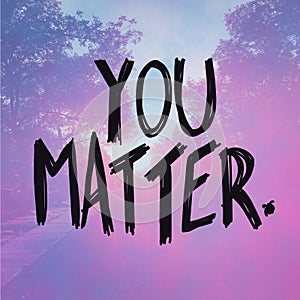 Quote - You Matter handwritten Text