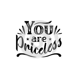 Quote. You are priceless. Quote. Quotes design. Lettering poster. Inspirational and motivational quotes