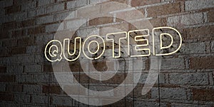 QUOTED - Glowing Neon Sign on stonework wall - 3D rendered royalty free stock illustration