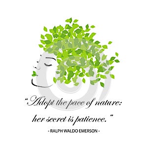 Quotes for nature- Adopt the pace of nature, her secret is patience.