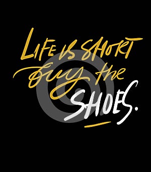 Quotes about shoes. Hand lettering fpr your design.