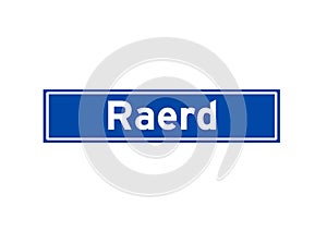 Raerd isolated Dutch place name sign. City sign from the Netherlands.