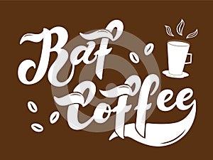 Raf Coffee. The name of the type of coffee. Hand drawn lettering. Vector illustra. photo