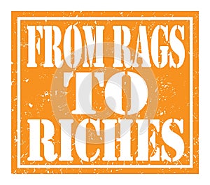 FROM RAGS TO RICHES, text written on orange stamp sign