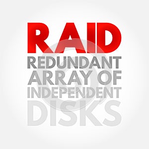 RAID - Redundant Array of Independent Disks is a data storage virtualization technology, acronym text concept background